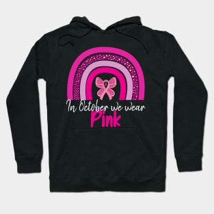 In October We Wear Pink Rainbow butterfly Breast Cancer Hoodie